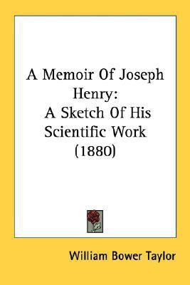 A Memoir Of Joseph Henry(English, Paperback, Taylor William Bower)