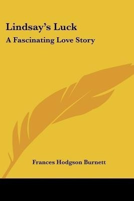 Lindsay's Luck(English, Paperback, Burnett Frances Hodgson)