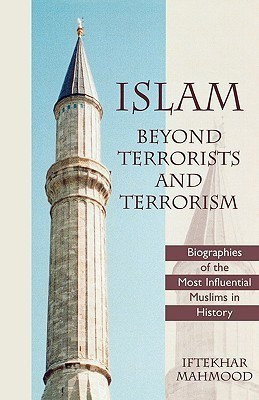 Islam Beyond Terrorists and Terrorism(English, Paperback, Mahmood Iftekhar Ph.D.)