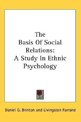 The Basis Of Social Relations(English, Paperback, Brinton Daniel G)