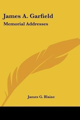 James A. Garfield(English, Paperback, Blaine James Gillespie)