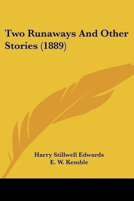 Two Runaways And Other Stories (1889)(English, Paperback, Edwards Harry Stillwell)