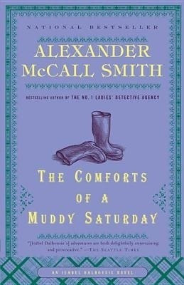 The Comforts of a Muddy Saturday(English, Electronic book text, McCall Smith Alexander)