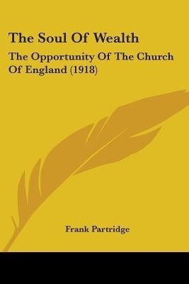 The Soul Of Wealth(English, Paperback, Partridge Frank)