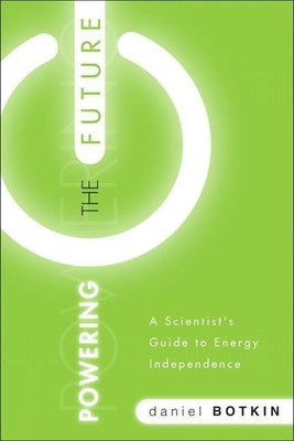 Powering the Future(English, Hardcover, Botkin Daniel B.)