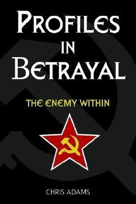 Profiles In Betrayal(English, Paperback, Adams Chris)