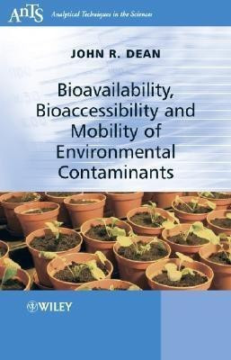 Bioavailability, Bioaccessibility and Mobility of Environmental Contaminants(English, Hardcover, Dean John R.)