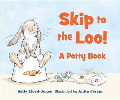 Skip to the Loo! A Potty Book(English, Board book, Lloyd-Jones Sally)