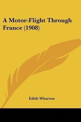 A Motor-Flight Through France (1908)(English, Paperback, Wharton Edith)