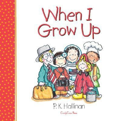 When I Grow Up(English, Board book, Hallinan P. K.)
