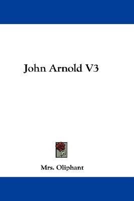John Arnold V3(English, Paperback, Oliphant Mrs)
