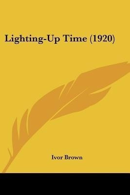 Lighting-Up Time (1920)(English, Paperback, Brown Ivor)