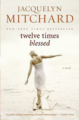 Twelve Times Blessed(English, Paperback, Mitchard Jacquelyn)