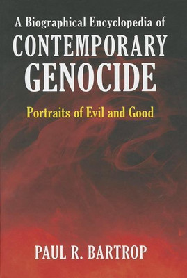 A Biographical Encyclopedia of Contemporary Genocide(English, Hardcover, Bartrop Paul R. Professor)