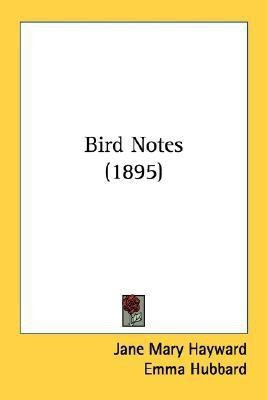 Bird Notes (1895)(English, Paperback, Hayward Jane Mary)