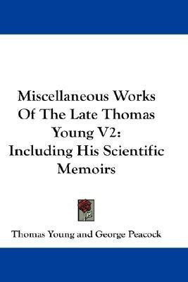 Miscellaneous Works Of The Late Thomas Young V2(English, Paperback, Young Thomas)