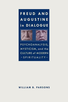 Freud and Augustine in Dialogue(English, Paperback, Parsons William B.)