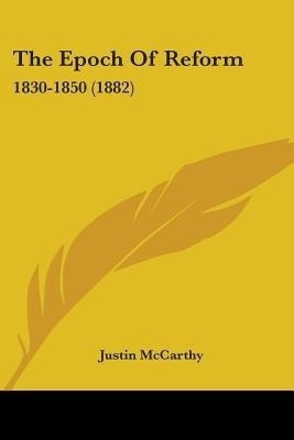 The Epoch Of Reform(English, Paperback, McCarthy Justin Professor of History)