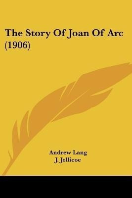 The Story Of Joan Of Arc (1906)(English, Paperback, Lang Andrew)
