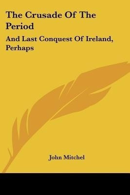 The Crusade Of The Period(English, Paperback, Mitchel John)