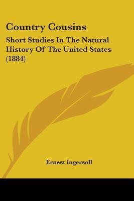 Country Cousins(English, Paperback, Ingersoll Ernest)