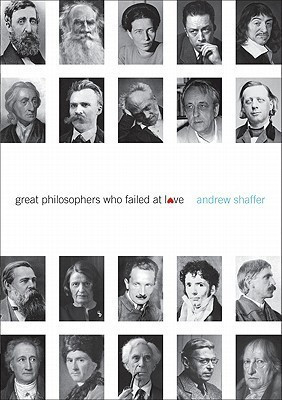 Great Philosophers Who Failed at Love(English, Paperback, Shaffer Andrew)