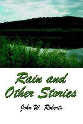 Rain and Other Stories(English, Paperback, Roberts John W)