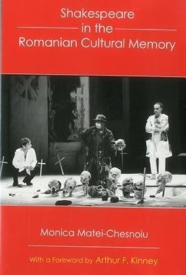 Shakespeare In The Romanian Cultural Memory(English, Hardcover, MATEI-CHESNOIU Monica)