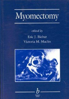 The Myomectomy(English, Hardcover, Asst Prof Dr Eric J Bieber VM)