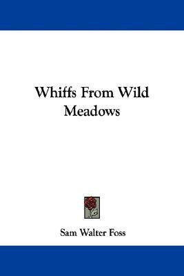 Whiffs From Wild Meadows(English, Paperback, Foss Sam Walter)