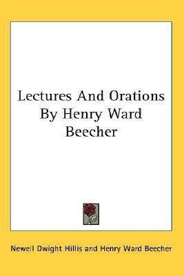 Lectures And Orations By Henry Ward Beecher(English, Paperback, Beecher Henry Ward)