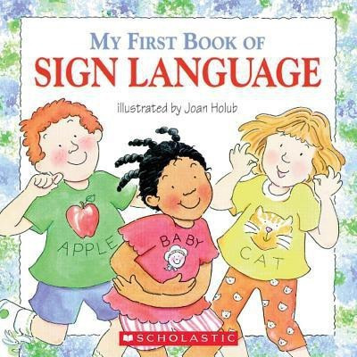 My First Book of Sign Language(English, Paperback, Holub Joan)