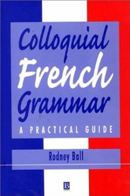 Colloquial French Grammar(English, Hardcover, Ball Rodney)