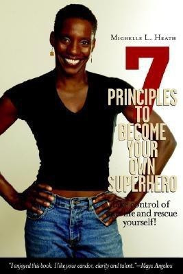 7 Principles to Become Your Own Superhero(English, Paperback, Heath Michelle L)