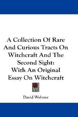 A Collection Of Rare And Curious Tracts On Witchcraft And The Second Sight(English, Paperback, Webster David)