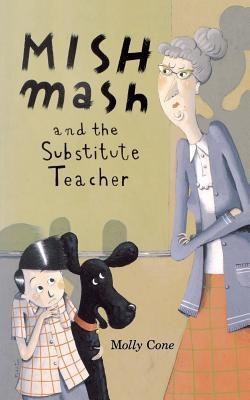 Mishmash and the Substitute Teacher(English, Paperback, Cone Molly)