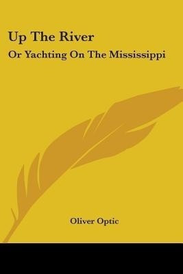 Up The River(English, Paperback, Optic Oliver Professor)