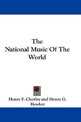 The National Music Of The World(English, Paperback, Chorley Henry F)