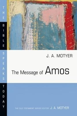 The Message of Amos(English, Paperback, Motyer J. Alec)