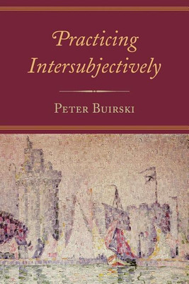 Practicing Intersubjectively(English, Paperback, Buirski Peter)