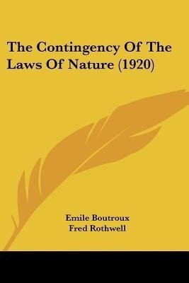 The Contingency Of The Laws Of Nature (1920)(English, Paperback, Boutroux Emile)