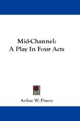Mid-Channel(English, Paperback, Pinero Arthur Wing Sir)