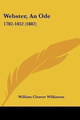 Webster, An Ode(English, Paperback, Wilkinson William Cleaver)