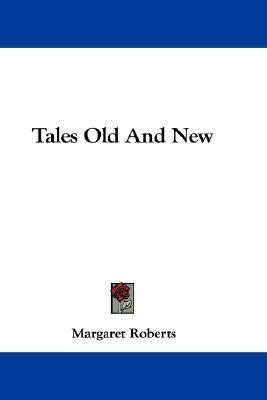 Tales Old And New(English, Paperback, Roberts Margaret)