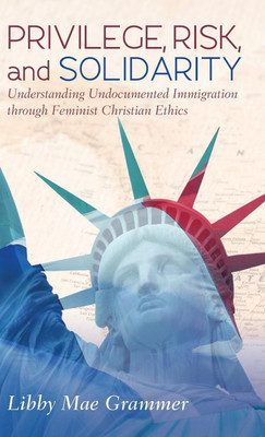 Privilege, Risk, and Solidarity(English, Hardcover, Grammer Libby Mae)