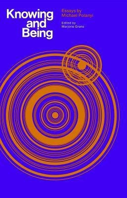 Knowing and Being(English, Paperback, Polanyi Michael)