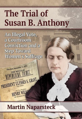 The Trial of Susan B. Anthony(English, Paperback, Naparsteck Martin)