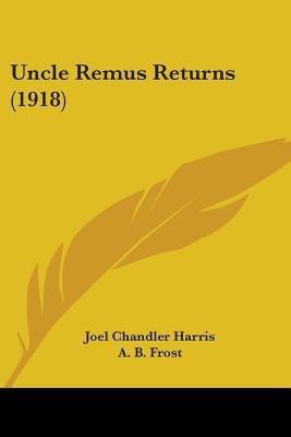 Uncle Remus Returns (1918)(English, Paperback, Harris Joel Chandler)