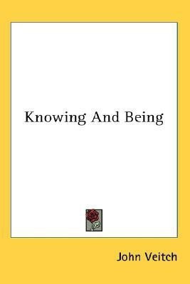 Knowing And Being(English, Paperback, Veitch John)