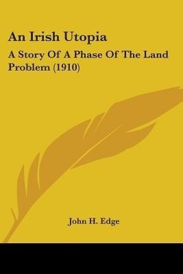 An Irish Utopia(English, Paperback, Edge John H)